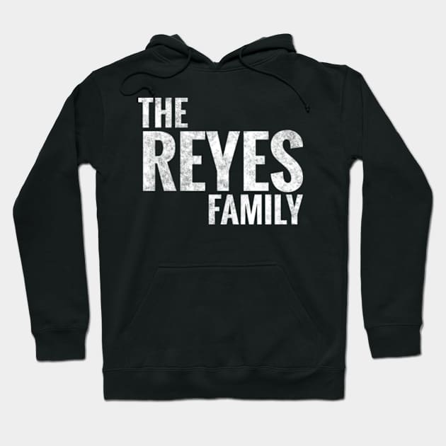 The Reyes Family Reyes Surname Reyes Last name Hoodie by TeeLogic